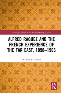 Produktbild: Alfred Raquez and the French Experience of the Far East, 1898-1906