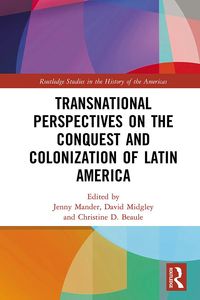 Produktbild: Transnational Perspectives on the Conquest and Colonization of Latin America