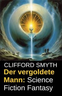 Produktbild: Der vergoldete Mann: Science Fiction Fantasy