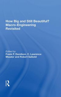 Produktbild: How Big and Still Beautiful? Macro-Engineering Revisited