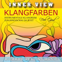 Produktbild: Inner View - Klangfarben - Instrumentale Klangreise zur Innenschau im Jetzt