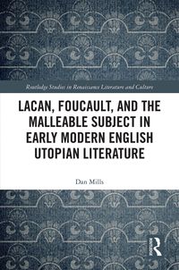 Produktbild: Lacan, Foucault, and the Malleable Subject in Early Modern English Utopian Literature