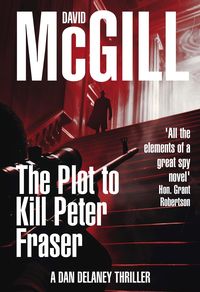 Produktbild: The Plot to Kill Peter Fraser (The Dan Delaney Mysteries, #2)