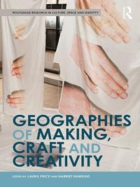 Produktbild: Geographies of Making, Craft and Creativity