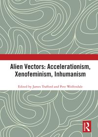 Produktbild: Alien Vectors: Accelerationism, Xenofeminism, Inhumanism
