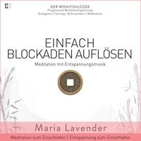 Produktbild: Einfach Blockaden Aufl&ouml;sen | Meditation mit Entspannungsmusik | Meditation zum Einschlafen | Entspannung zum Einschlafen