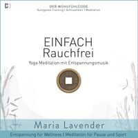 Produktbild: Einfach Rauchfrei | Yoga Meditation mit Entspannungsmusik | Entspannung f&uuml;r Wellness | Meditation f&uuml;r Pause und Sport