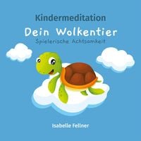 Produktbild: Kindermeditation - Dein Wolkentier - Spielerische Achtsamkeit