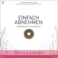 Produktbild: Einfach Abnehmen | Yoga Meditation mit Hypnose | Entspannung f&uuml;r Wellness | Meditation f&uuml;r Pause und Sport