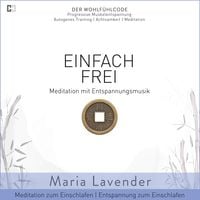 Produktbild: Einfach Frei | Meditation mit Entspannungsmusik | Meditation zum Einschlafen | Entspannung zum Einschlafen