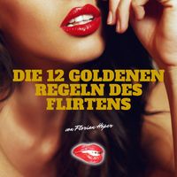 Produktbild: Die 12 Goldenen Regeln des Flirtens