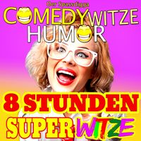 Produktbild: Comedy Witze Humor - 8 Stunden Super Witze