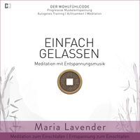 Produktbild: Einfach Gelassen | Meditation mit Entspannungsmusik | Meditation zum Einschlafen | Entspannung zum Einschlafen