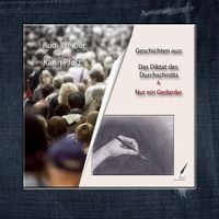 Produktbild: Geschichten aus: Das Diktat des Durchschnitts & nur ein Gedanke