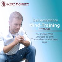 Produktbild: Self-Acceptance Mind-Training Hypnosis: For People Who Struggle to Like Themselves and Accept Love