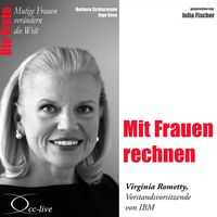 Produktbild: Die Erste - Mit Frauen rechnen (Virginia Rometty, Vorstandsvorsitzende von IBM)