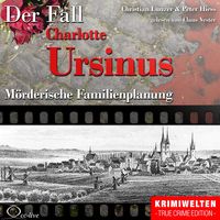 Produktbild: Truecrime - M&ouml;rderische Familienplanung (Der Fall Charlotte Ursinus)
