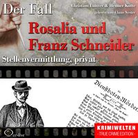 Produktbild: Truecrime - Stellenvermittlung, privat (Der Fall Rosalia und Franz Schneider)