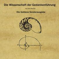 Produktbild: Die Wissenschaft Der Gedankenf&uuml;hrung - Die Goldene Sonderausgabe
