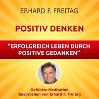 Produktbild: Positiv denken - Erfolgreich leben durch positive Gedanken