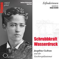 Produktbild: Schrubbkraft Wasserdruck - Josephine Cochran und der Geschirrsp&uuml;lautomat