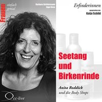 Produktbild: Erfinderinnen - Seetang und Birkenrinde (Anita Roddick und die Body Shops)