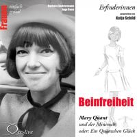 Produktbild: Beinfreiheit - Mary Quant und der Minirock oder ein Qu&auml;ntchen Gl&uuml;ck
