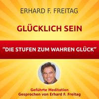 Produktbild: Gl&uuml;cklich sein - Die Stufen zum wahren Gl&uuml;ck