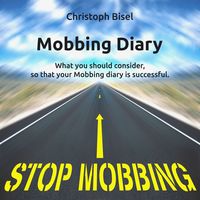Produktbild: Mobbing Diary - What You Should Consider, so That Your Mobbing Diary Is Successful