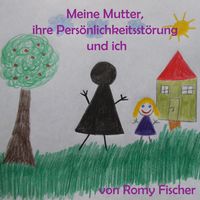 Produktbild: Meine Mutter, ihre Pers&ouml;nlichkeitsst&ouml;rung und ich