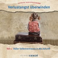 Produktbild: Verlustangst &uuml;berwinden Teil 1