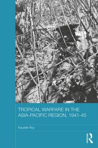 Produktbild: Tropical Warfare in the Asia-Pacific Region, 1941-45