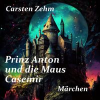 Produktbild: Prinz Anton und die Maus Casemir