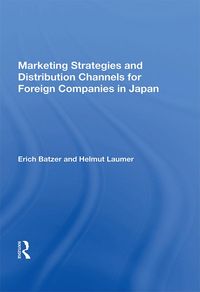 Produktbild: Marketing Strategies And Distribution Channels For Foreign Companies In Japan