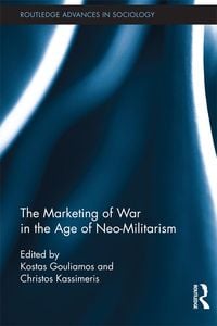 Produktbild: The Marketing of War in the Age of Neo-Militarism
