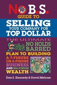 Produktbild: No B.S. Guide to Selling Your Company for Top Dollar