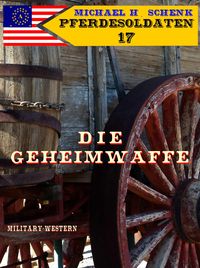 Produktbild: Pferdesoldaten 17 - Die Geheimwaffe