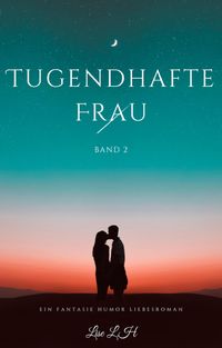 Produktbild: Tugendhafte Frau:Ein Fantasie Humor Liebesroman(Band 2)