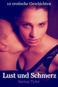 Produktbild: Lust und Schmerz - 10 erotische Geschichten