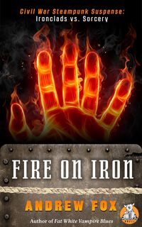 Produktbild: Fire on Iron (The August Micholson Chronicles, #1)