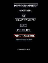 Produktbild: Deprogramming Victims of Brainwashing and Cult-like Mind Control: Methods you can Apply