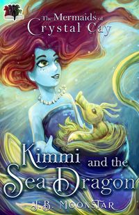 Produktbild: Kimmi and the Sea Dragon (The Mermaids of Crystal Cay, #1)