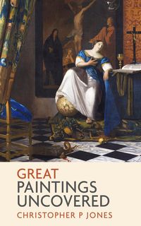 Produktbild: Great Paintings Uncovered (Looking at Art, #6)