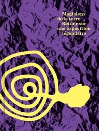 Produktbild: Magiciens de la Terre ; Retour sur une Exposition Legendaire