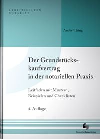 Produktbild: Der Grundst&uuml;ckskaufvertrag in der notariellen Praxis