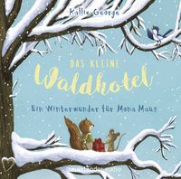 Produktbild: Das kleine Waldhotel &ndash; Ein Winterwunder f&uuml;r Mona Maus