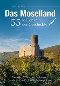Produktbild: Das Moselland. 55 Meilensteine der Geschichte