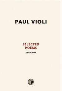 Produktbild: Paul Violi: Selected Poems 1970-2007