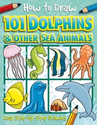 Produktbild: How to Draw 101 Dolphins and Other Sea Animals