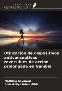 Produktbild: Utilizaci&oacute;n de dispositivos anticonceptivos reversibles de acci&oacute;n prolongada en Gambia